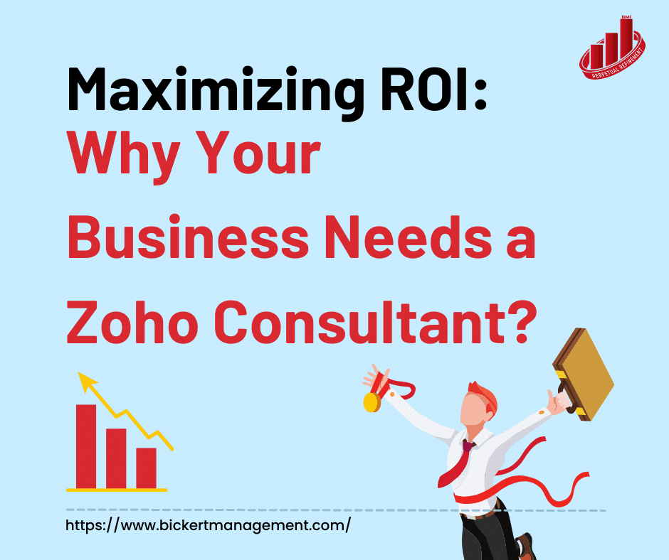 Maximizing ROI: Why Your Business Needs a Zoho Consultant?
